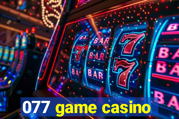 077 game casino